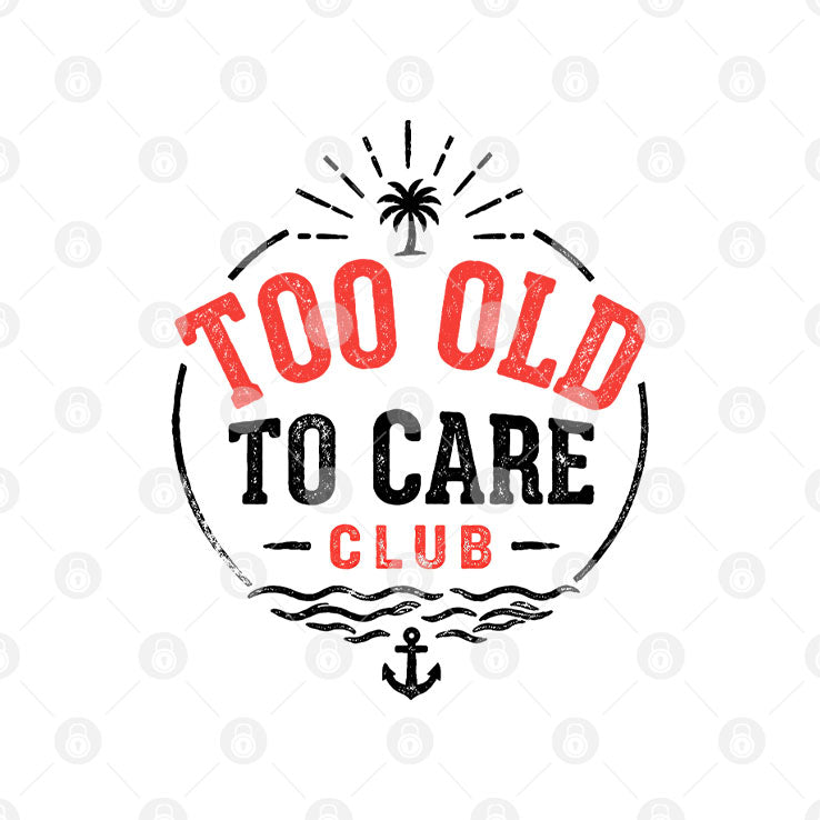 Too Old To Care Club Don’t Care My Give A Damn Is Broken T Shirt