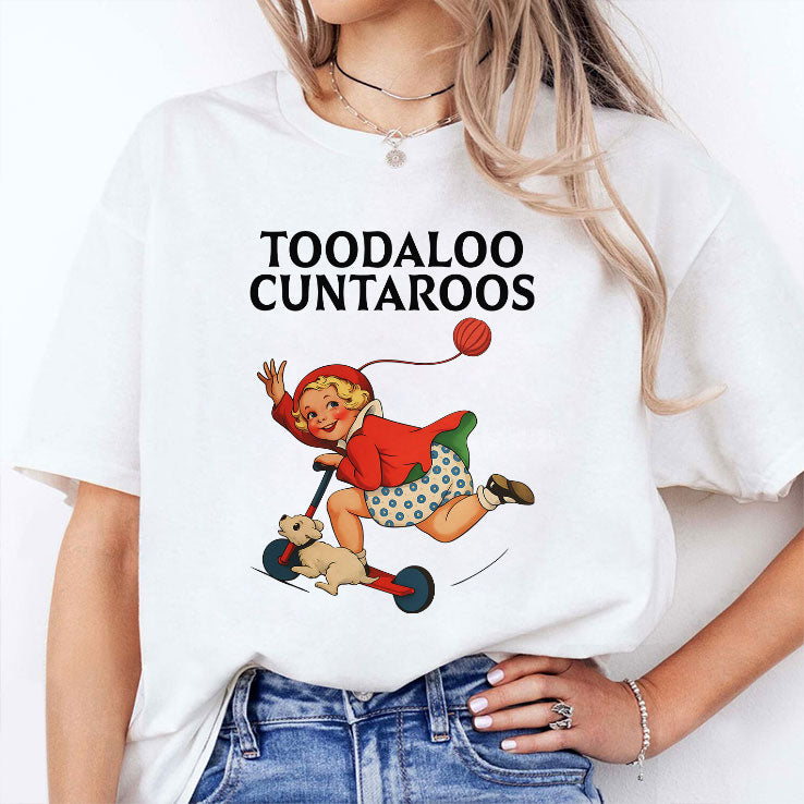 Toodaloo Cuntaroos T Shirt
