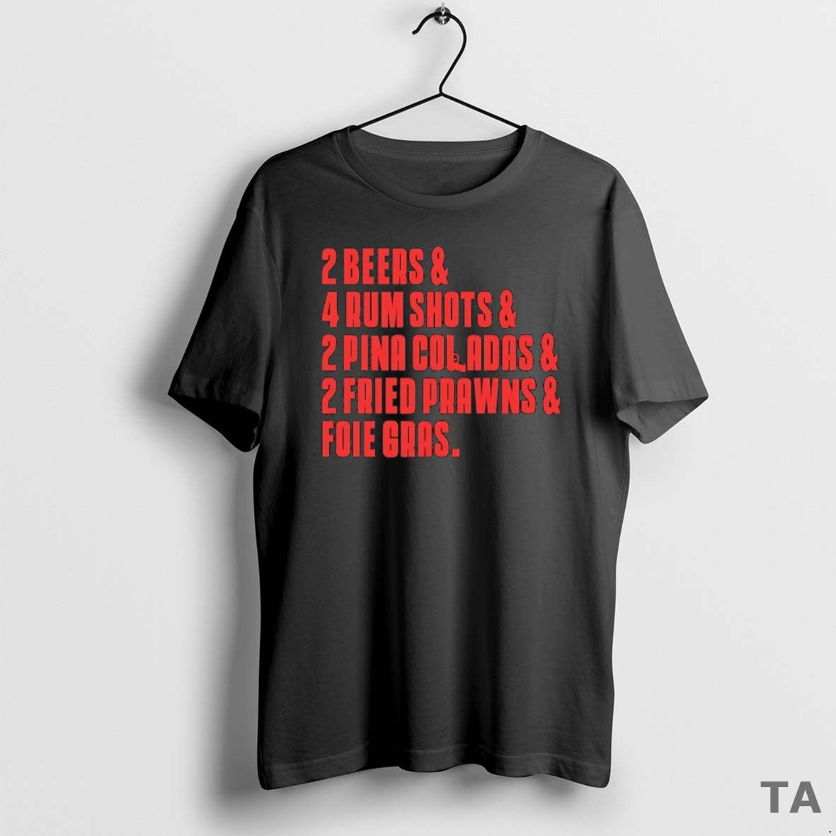 Top 2 Beers And 4 Rum Shots And 2 Pina Coladas And 2 Fried Prawns - clothing by TeeHivey.com