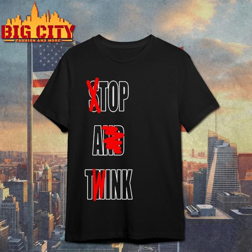Top A Tink Stop And Twink Shirt