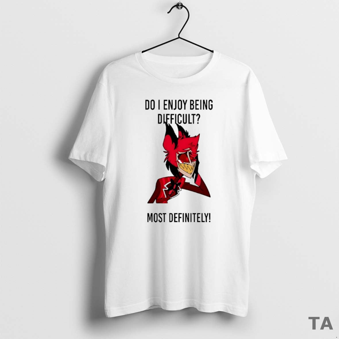 Top Alastor Do I Enjoy Being Difficult Most Definitely Circle T Shirt Sweater - clothing by TeeHivey.com