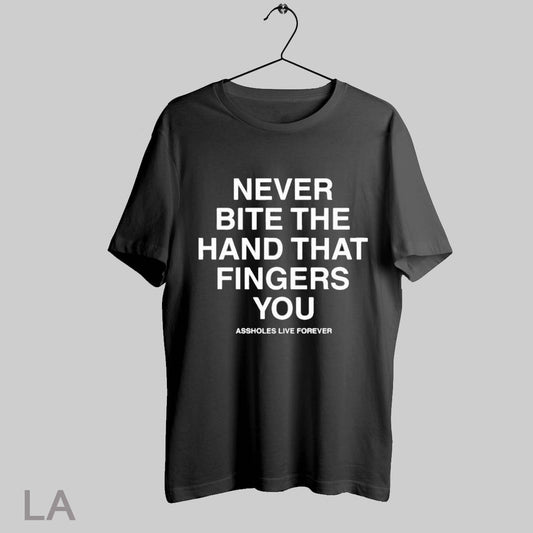 Top Linda Finegold Never Bite The Hand That Fingers You Assholes Live Forever - clothing by TeeHivey.com