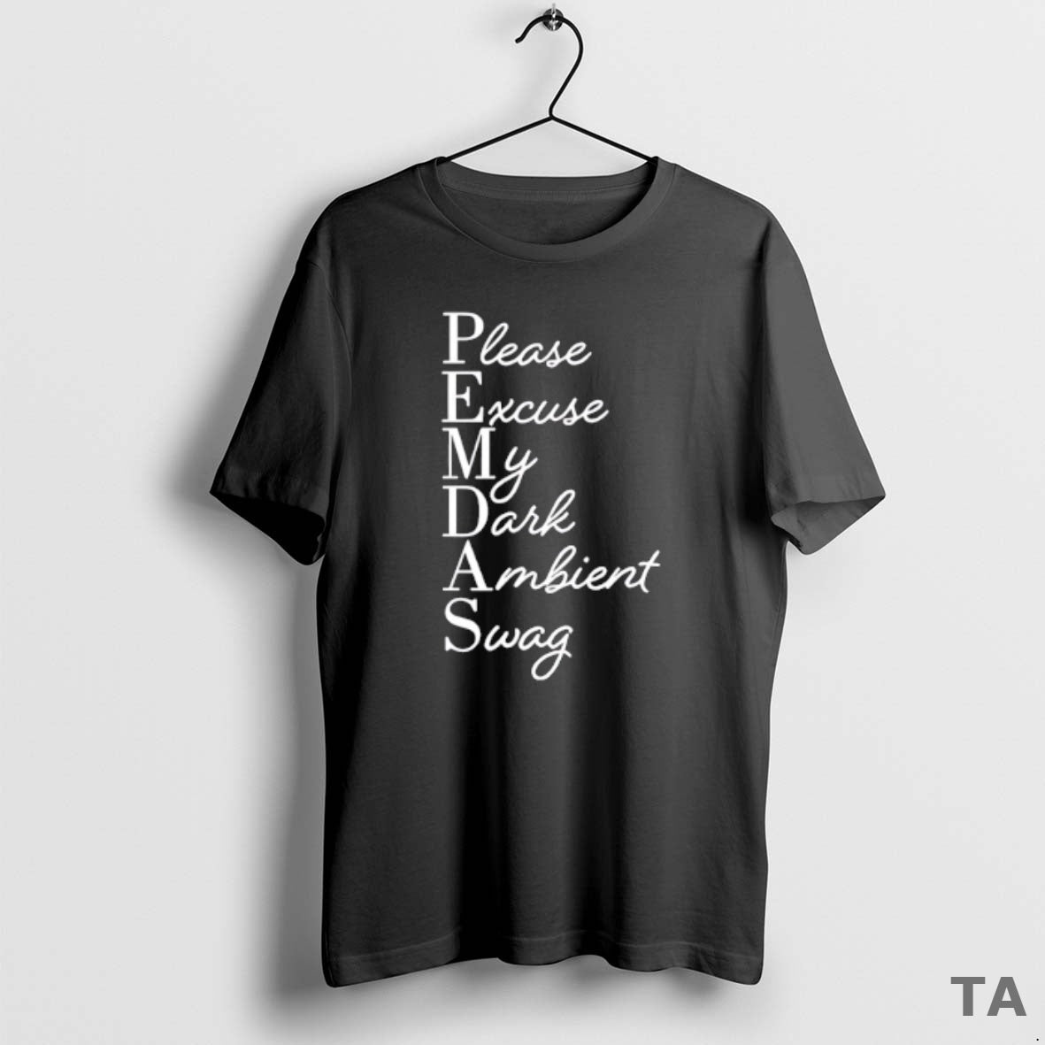 Top Pemdas Please Excuse My Dark Ambient Swag T Shirt Sweater - clothing by TeeHivey.com