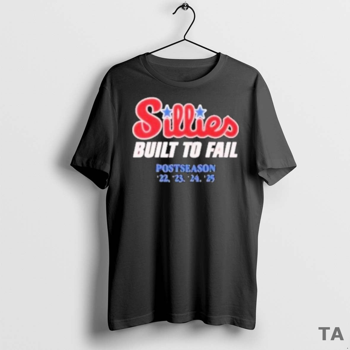 Top Philadelphia Phillies Sillies Built To Fail Postseason 22 23 24 2025 Mlb - clothing by TeeHivey.com