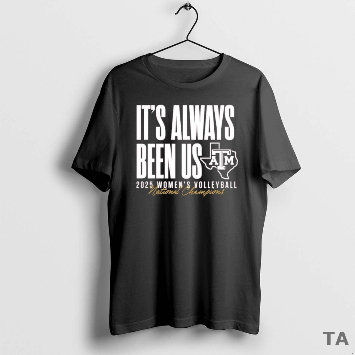 Top Texas Am Aggies Volleyball National Champs Its Always Been Us T Shirt Sweater - clothing by TeeHivey.com