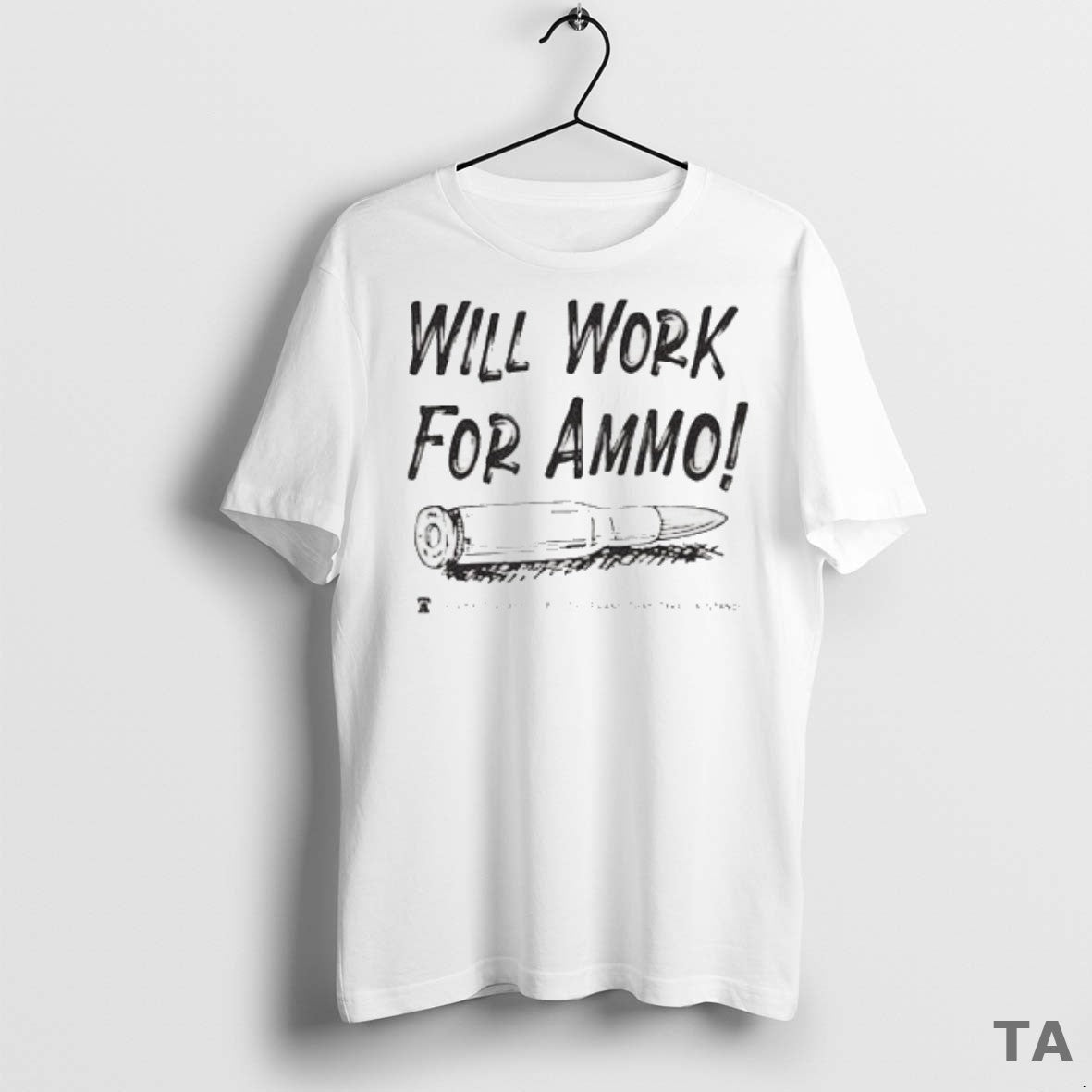 Top Will Work For Ammo By Liberty Threads Usa The Brand That Takes A Stand - clothing by TeeHivey.com