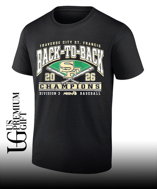 Traverse City St. Francis MHSAA Baseball D3 Back-To-Back Champions 2026 shirt