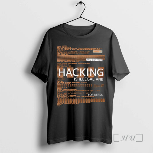 Trending 2nd Edition Hacking Is Illegal And For Nerds - clothing by TeeHivey.com