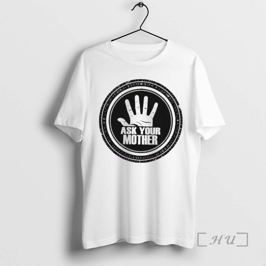 Trending Ask Your Mother - clothing by TeeHivey.com