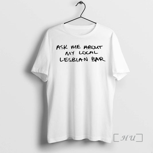 Trending Austa Clausen Ask Me About My Local Lesbian Bar Circle Premium T Shirts Sweater - clothing by TeeHivey.com