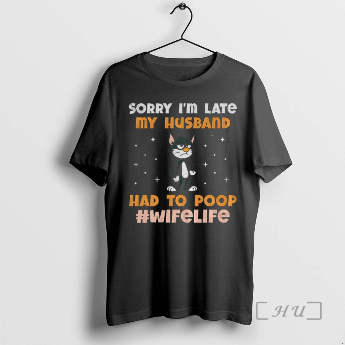 Trending Black Cat Sorry Im Late My Husband Had To Poop Wife Life Premium - clothing by TeeHivey.com