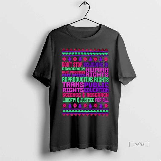 Trending Dont Stop Believing In Democracy Due Process Free Speech Human Rights Premium T Shirts - clothing by TeeHivey.com