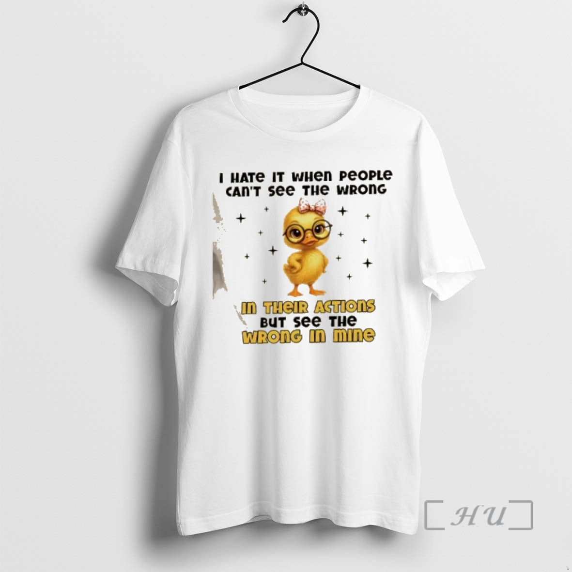 Trending Duck I Hate It When People Cant See The Wrong In Their Actions But - clothing by TeeHivey.com