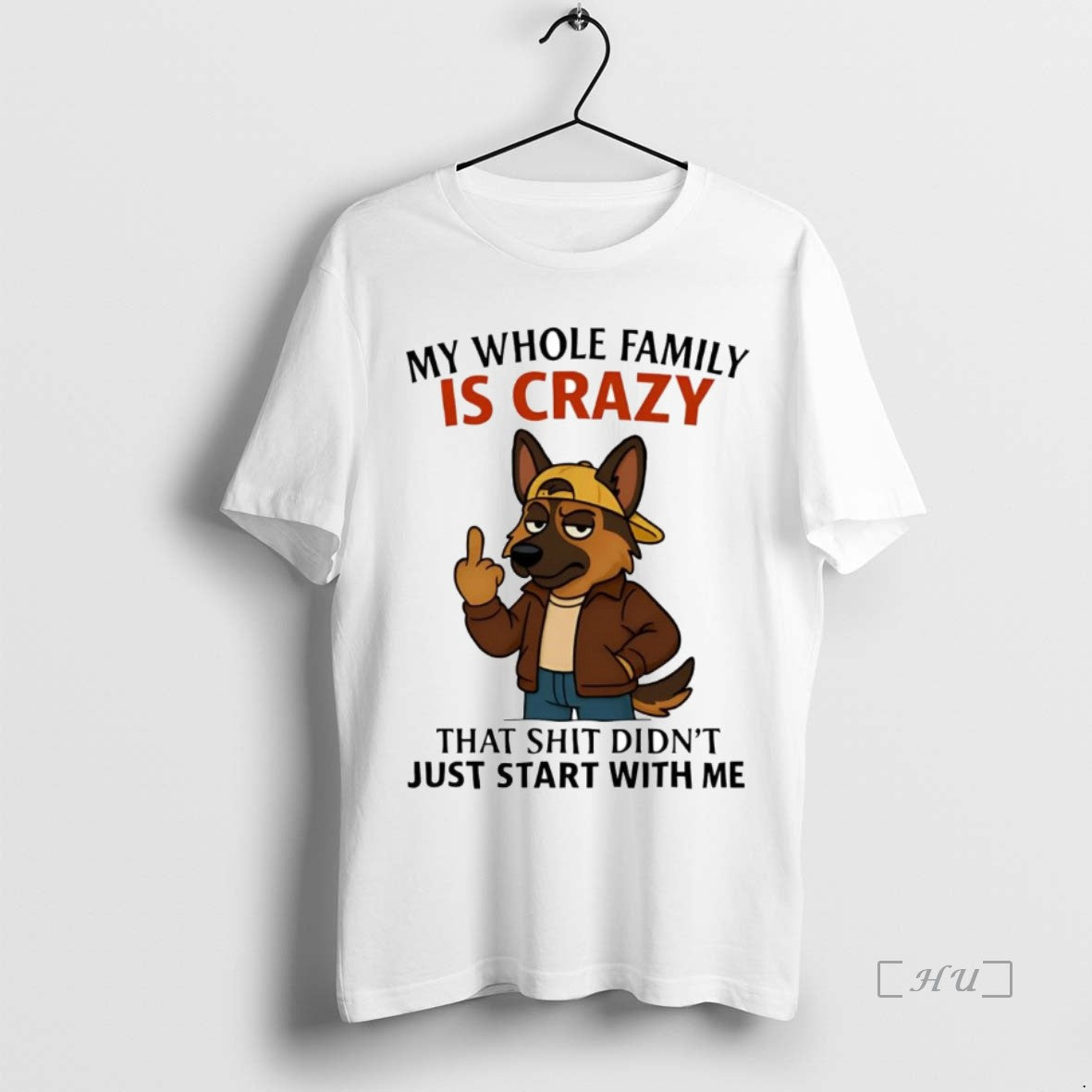 Trending German Shepherd My Whole Family Is Crazy Just Start With Me Premium T Shirts - clothing by TeeHivey.com
