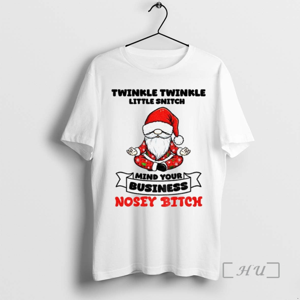 Trending Gnome Santa Hat Twinkle Twinkle Little Snitch Mind Your Business Nosey Bitch T Shirts - clothing by TeeHivey.com