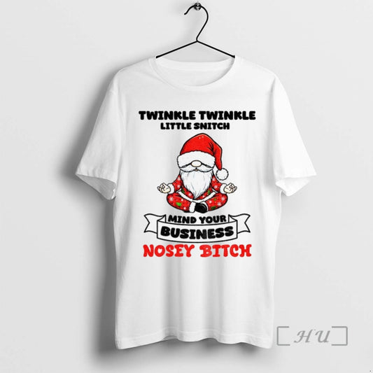 Trending Gnome Santa Hat Twinkle Twinkle Little Snitch Mind Your Business Nosey Bitch T Shirts - clothing by TeeHivey.com