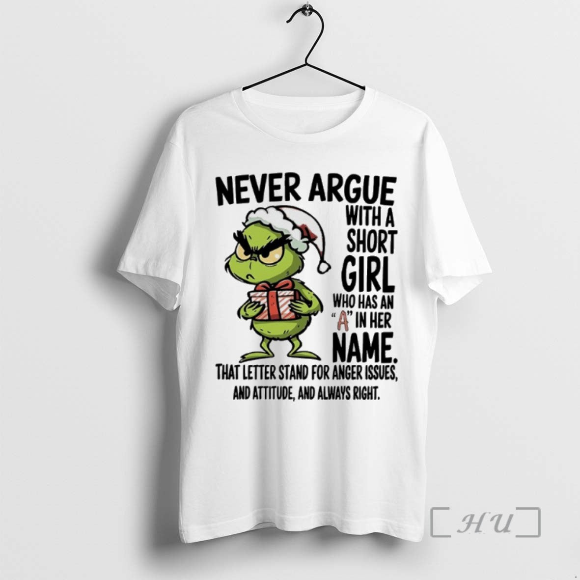Trending Grinch Christmas Never Argue With A Short Girl Who Has An A In Her - clothing by TeeHivey.com