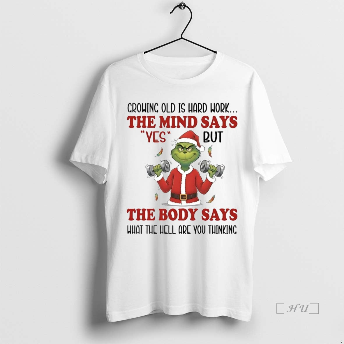 Trending Grinch Crowing Old Is Hard Work The Mind Says Yes Christmas Premium T Shirts - clothing by TeeHivey.com