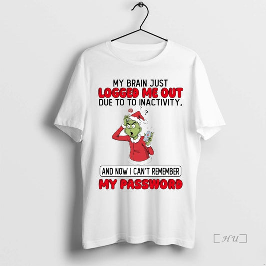 Trending Grinch My Brain Just Logged Me Out Due To Inactivity Premium T Shirts Sweater - clothing by TeeHivey.com