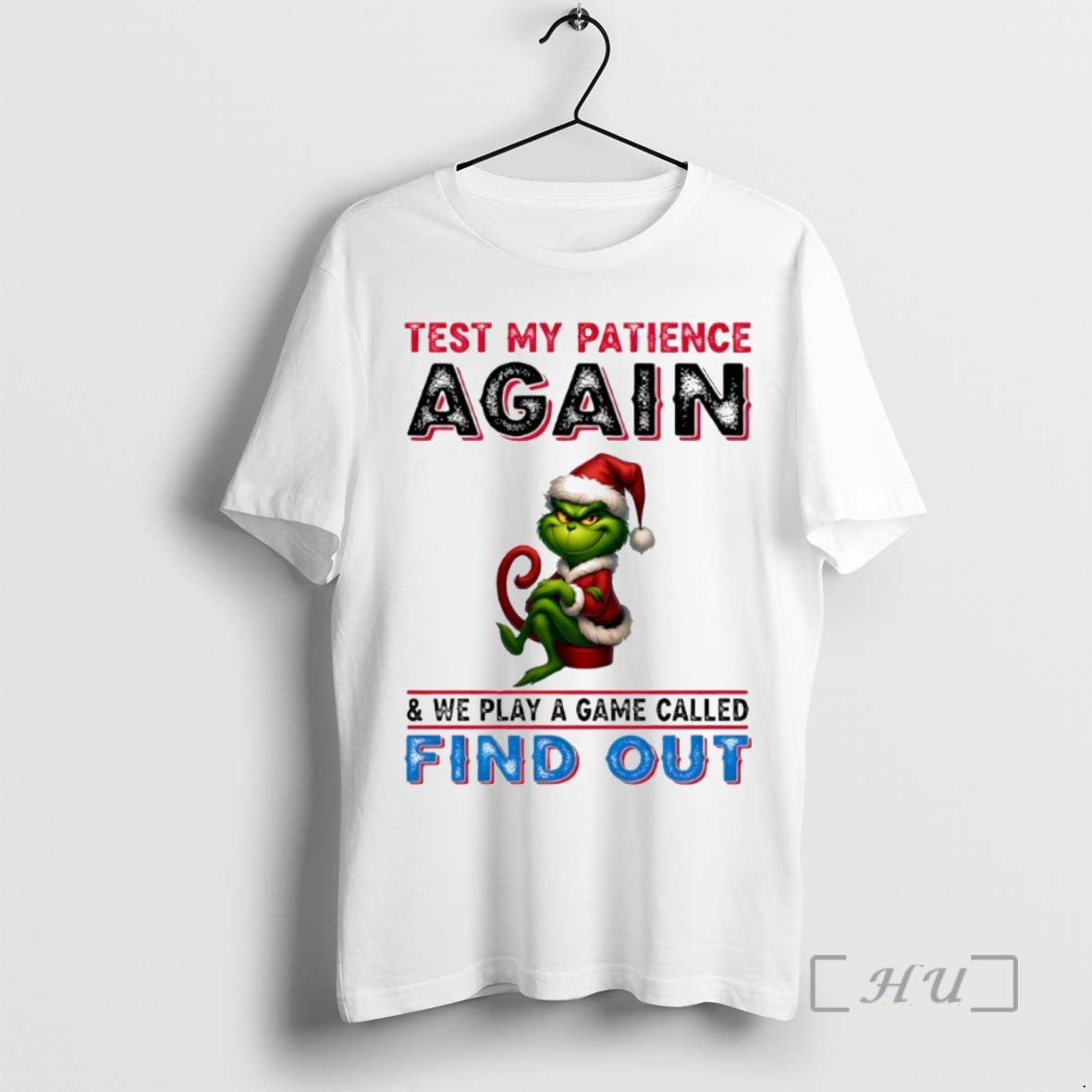 Trending Grinch Test My Patience Again And We Play A Game Called Find Out Circle - clothing by TeeHivey.com