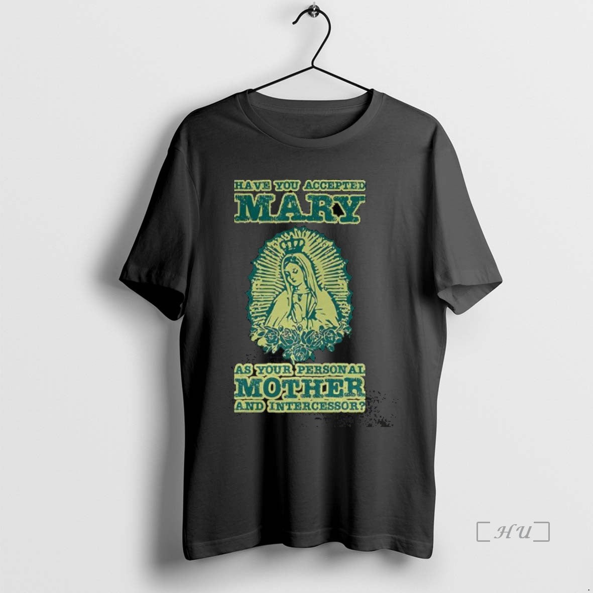Trending Have You Accepted Mary As Your Person All Mother And Intercessor Premium T Shirts - clothing by TeeHivey.com