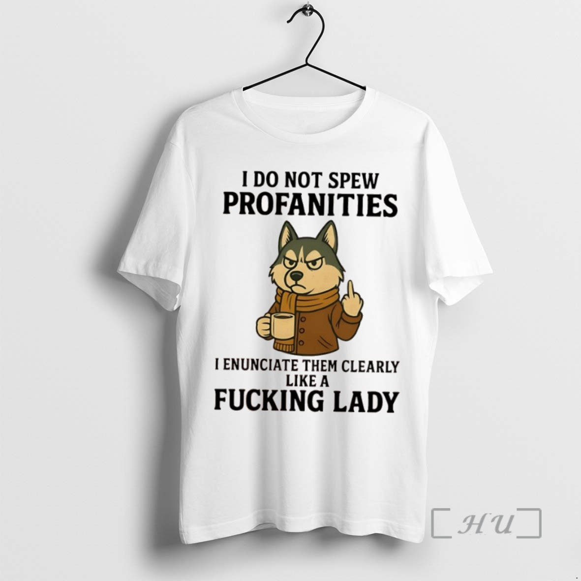 Trending Husky Dog I Do Not Spew Profanities I Enunciate Them Clearly Like A Fucking - clothing by TeeHivey.com
