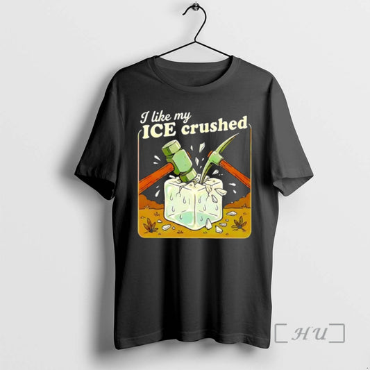 Trending I Like My Crushed Ice Hammer And Pickaxe - clothing by TeeHivey.com