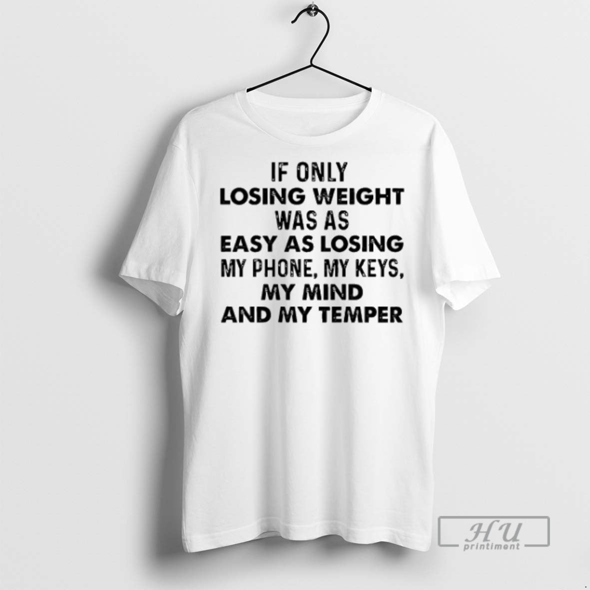Trending If Only Losing Weight Was As Easy As Losing My Phone My Keys My - clothing by TeeHivey.com