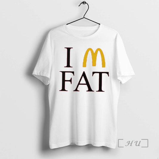 Trending Im Fat Mcdonalds - clothing by TeeHivey.com