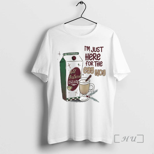 Trending Im Just Here For The Eggnog All Natural Eggnog Christmas Premium T Shirts Sweater - clothing by TeeHivey.com