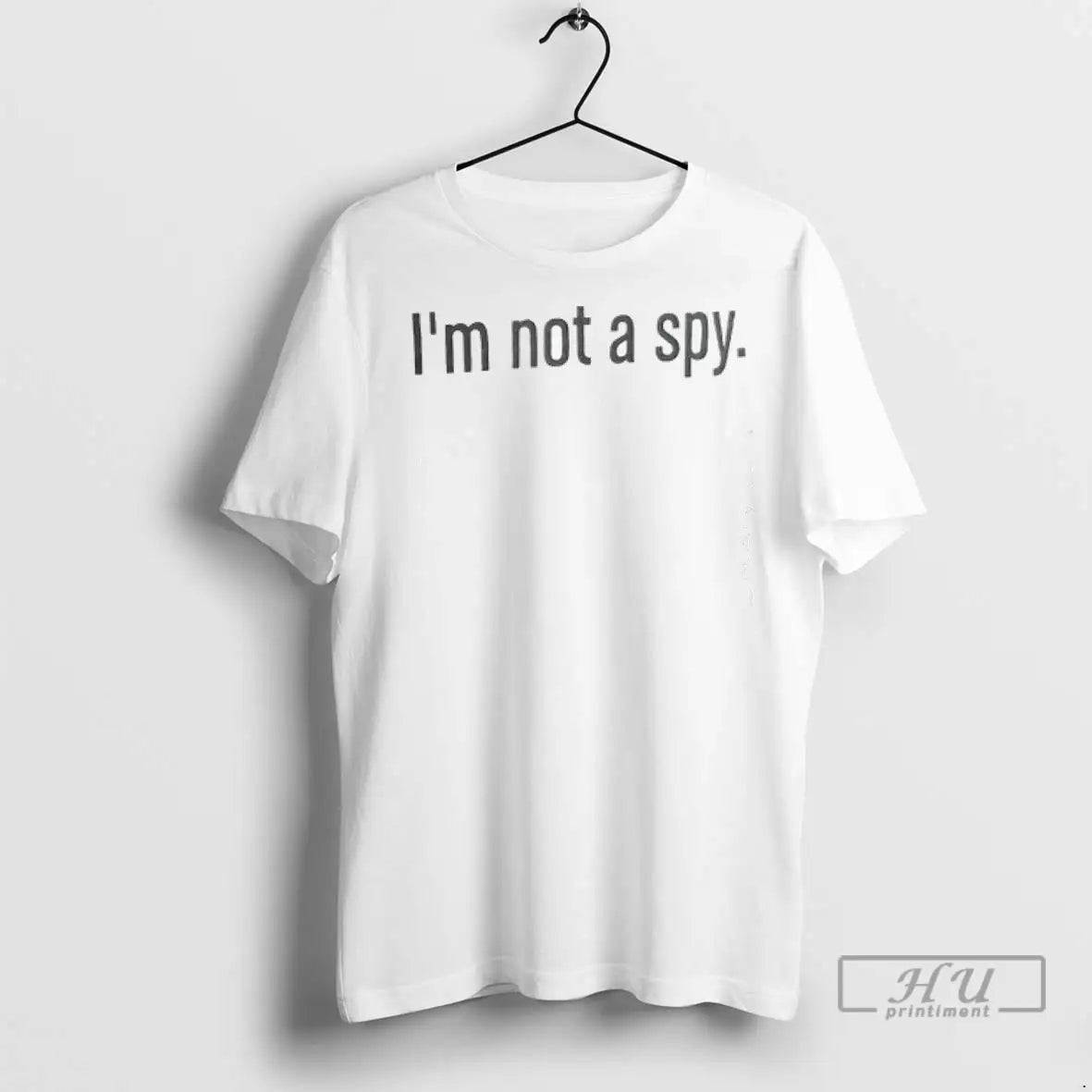 Trending Im Not A Spy T Shirts