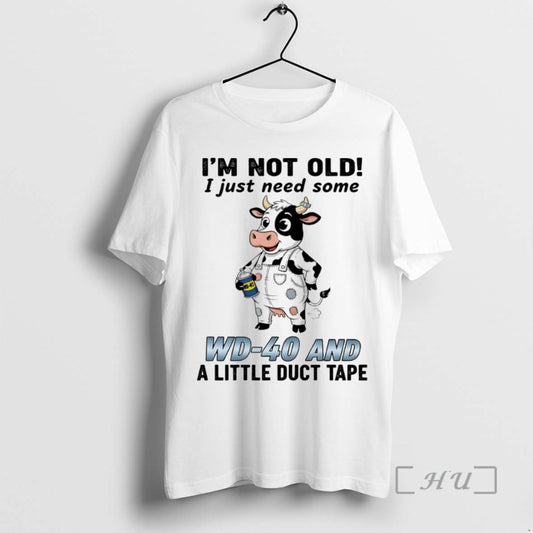 Trending Im Not Old I Just Need Some Wd 40 And A Little Duct Tape - clothing by TeeHivey.com