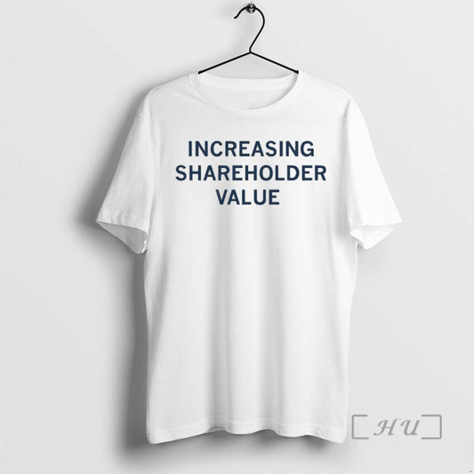 Trending Increasing Shareholder Value 2026 - clothing by TeeHivey.com