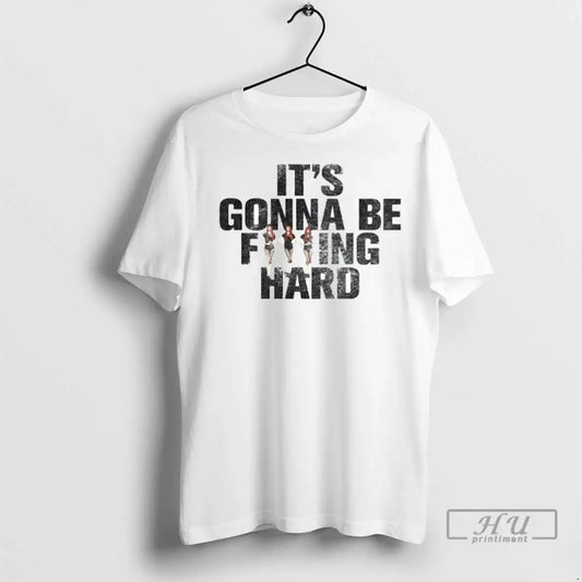 Trending Its Gonna Be Fucking Hard Ornaments T Shirts