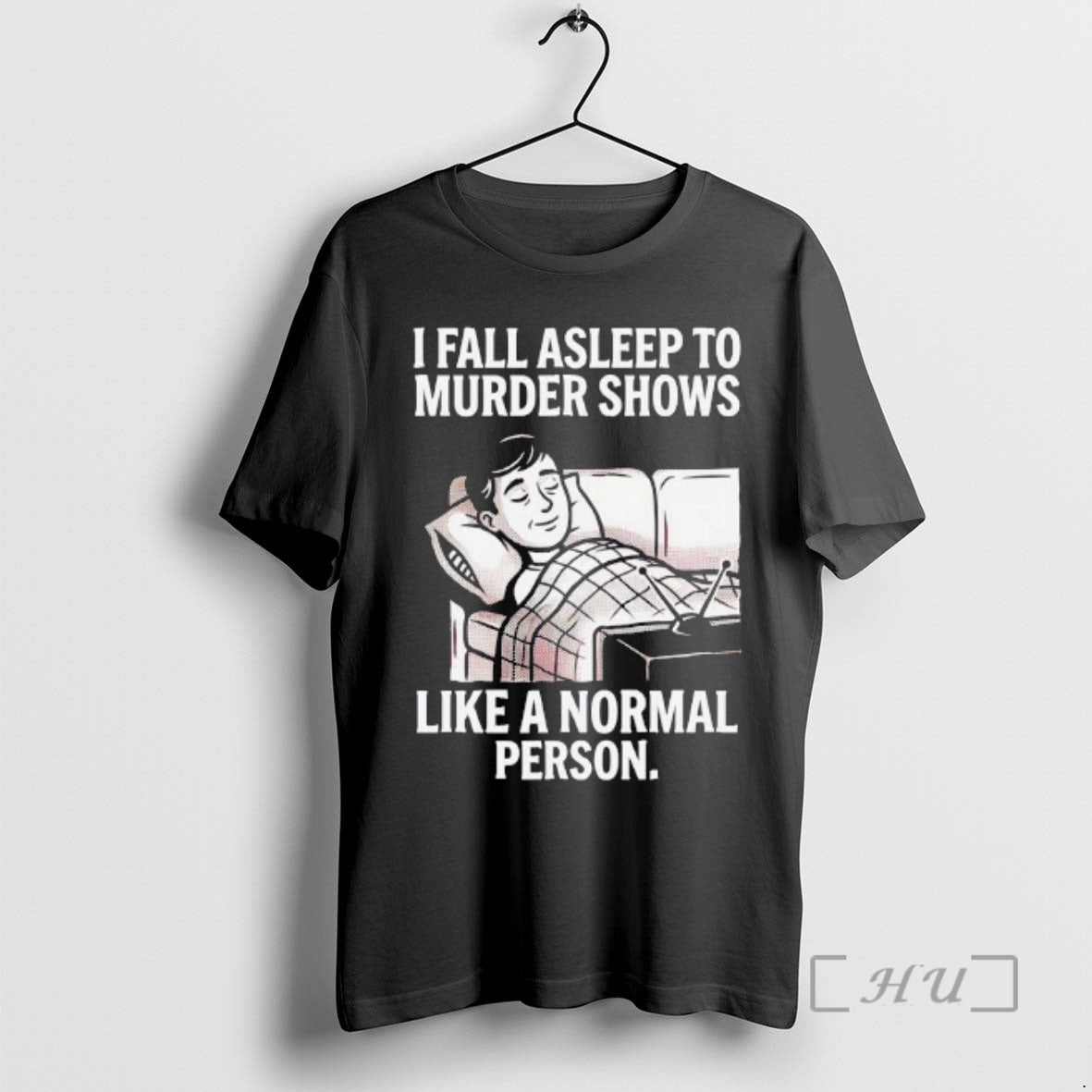 Trending Men I Fall Asleep To Murder Shows Like A Normal Person Premium T Shirts - clothing by TeeHivey.com
