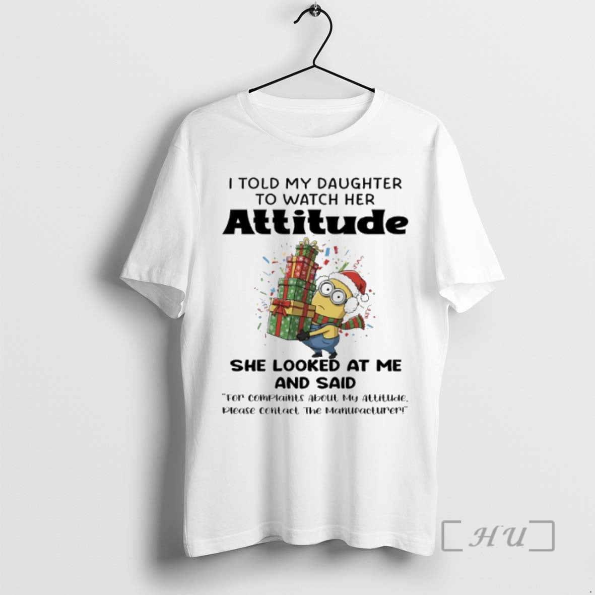 Trending Minions Christmas Gift I Told My Daughter To Watch Her Attitude She Looked At - clothing by TeeHivey.com