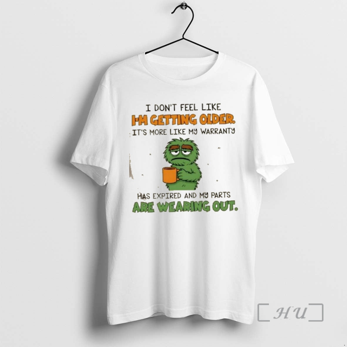 Trending Muppets I Dont Feel Like Im Getting Older Its More Like My Warranty Has - clothing by TeeHivey.com