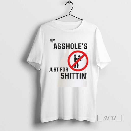 Trending My Assholes Just For Shittin - clothing by TeeHivey.com