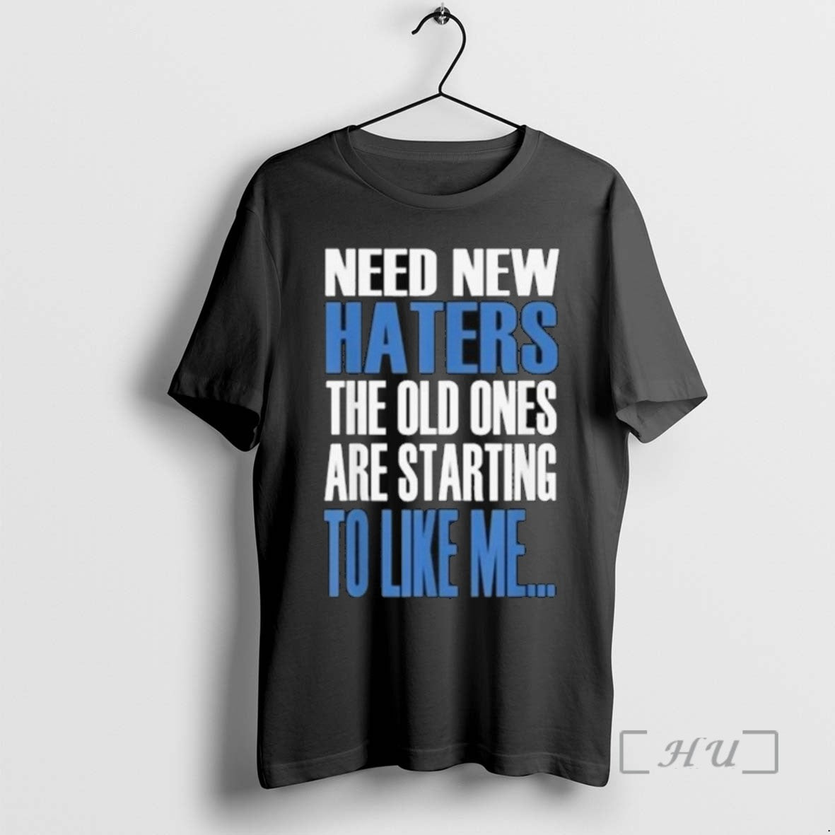 Trending Need New Haters The Old Ones Are Starting To Like Me 2025 Long Sleve - clothing by TeeHivey.com