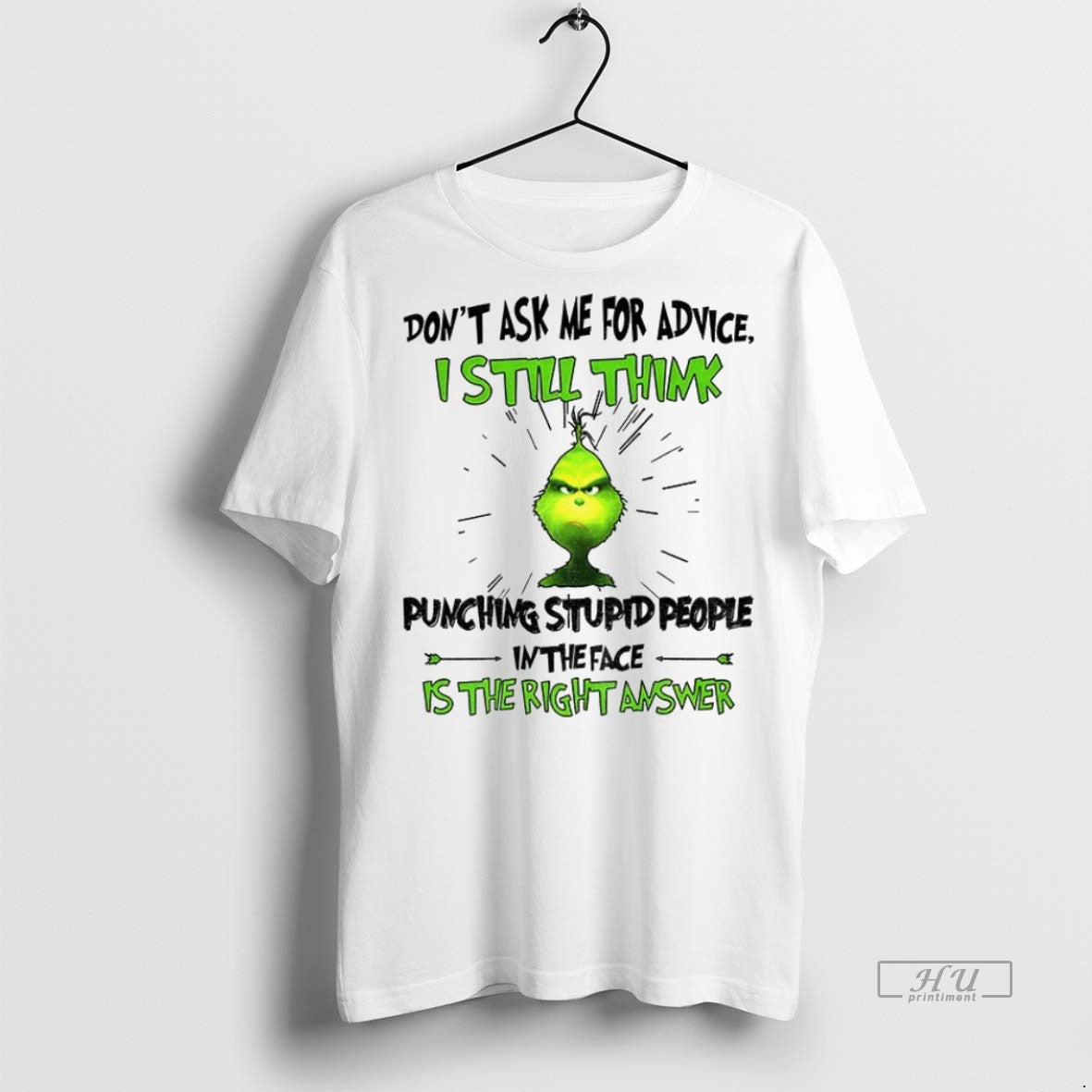 Trending Officials Grinch Dont Ask Me For Advice I Still Think Punching Stupid People In - clothing by TeeHivey.com
