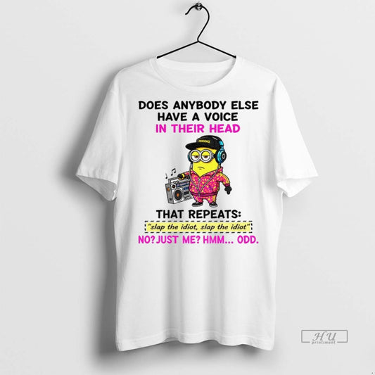 Trending Officials Minion Does Anybody Else Have A Voice In Their Head That Repeats Slap - clothing by TeeHivey.com