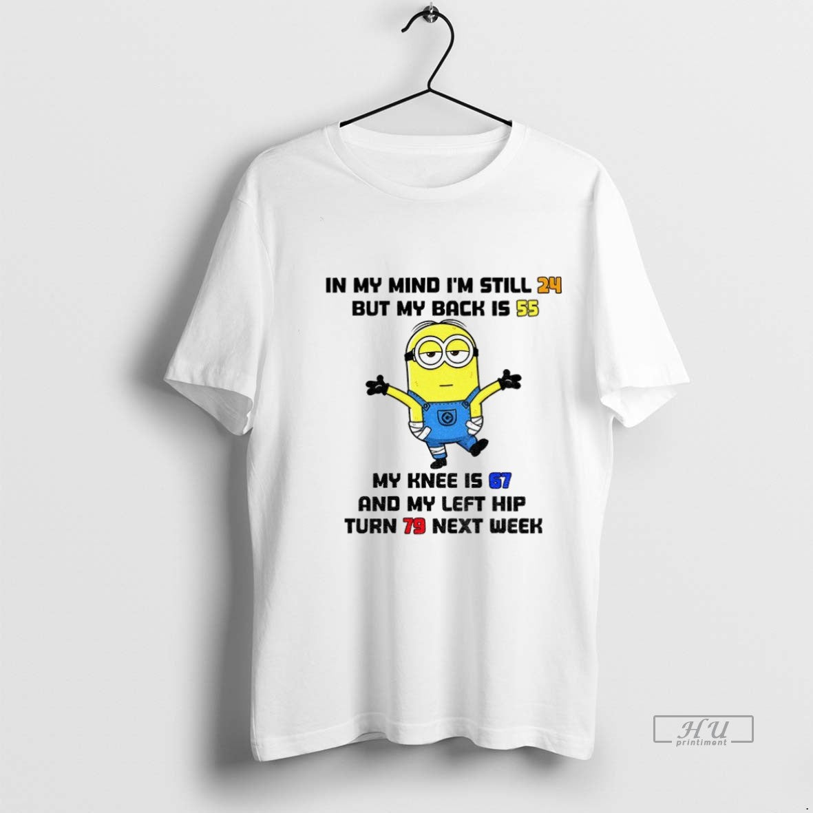 Trending Officials Minion In My Mind Im Still 24 But My Back Is 55 My - clothing by TeeHivey.com