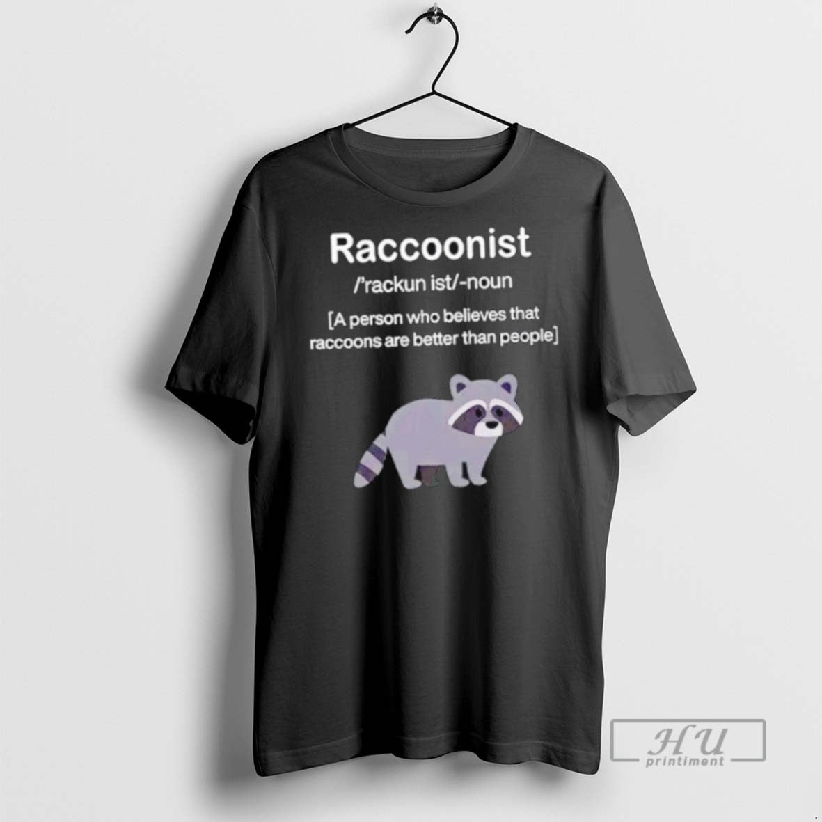 Trending Officials Raccoonist A Person Who Believes That Raccoons Are Better Than People - clothing by TeeHivey.com