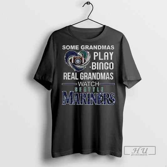 Trending Officials Seattle Mariners Some Grandmas Play Bingo Real Grandmas Watch Seattle Mariners - clothing by TeeHivey.com