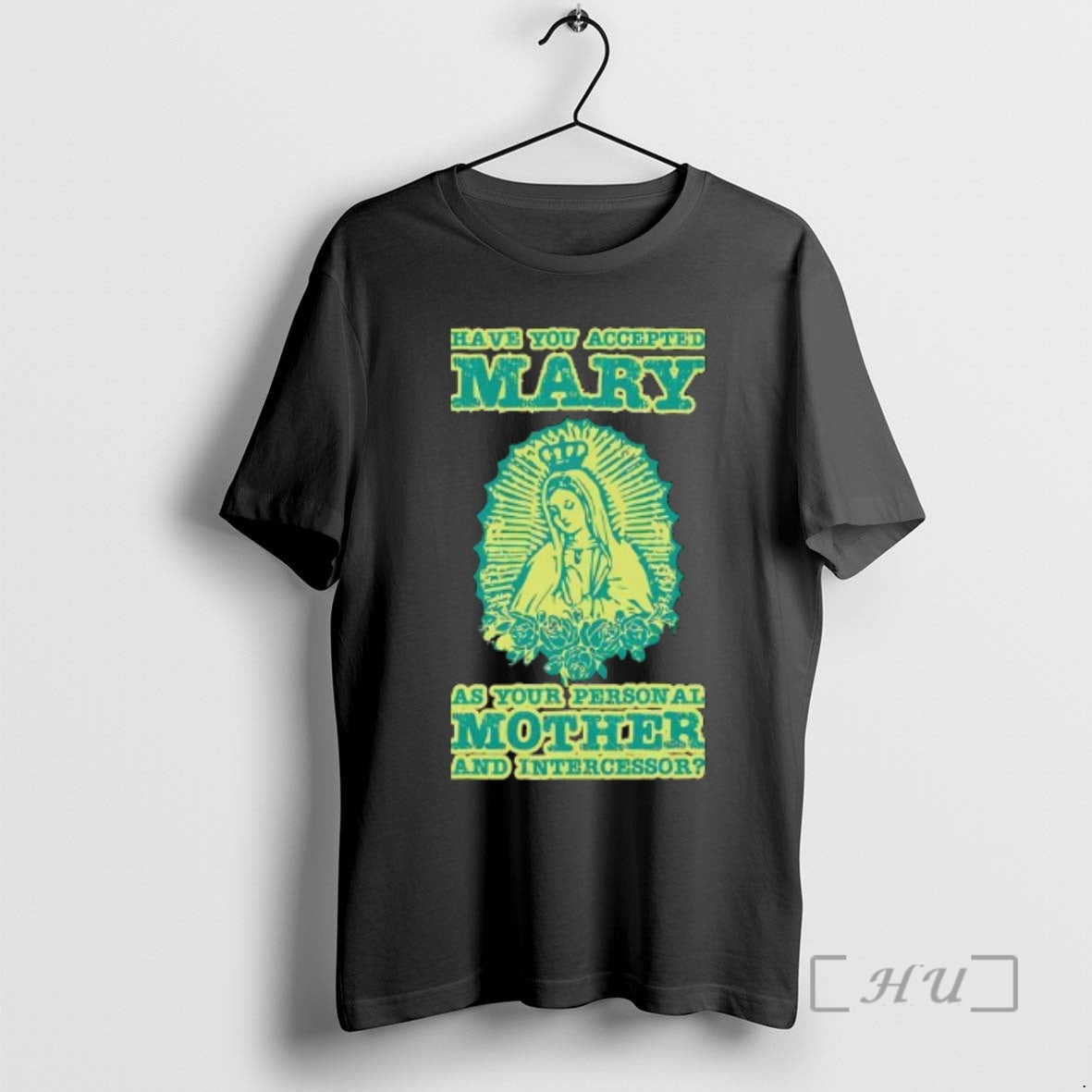 Trending Our Lady Of Guadalupe Have You Accepted Mary As Your Personal Mother And Intercessor - clothing by TeeHivey.com