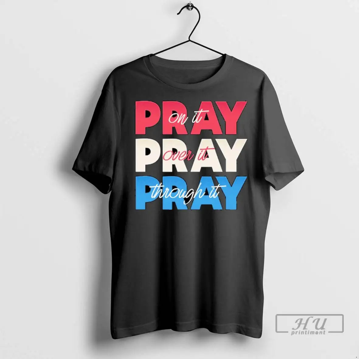 Trending Pray On It Pray Over It Pray Throught It Ornaments T Shirts