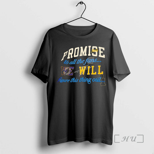 Trending Promise To All The Fans We Will Figure This Thing Out Premium T Shirts - clothing by TeeHivey.com