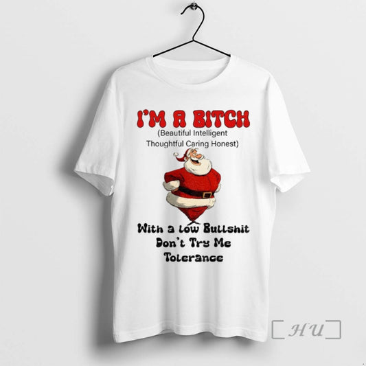 Trending Santa Claus Im A Bitch Beautiful Intelligent Thoughtful Caring Honest With A Low Bullshit - clothing by TeeHivey.com