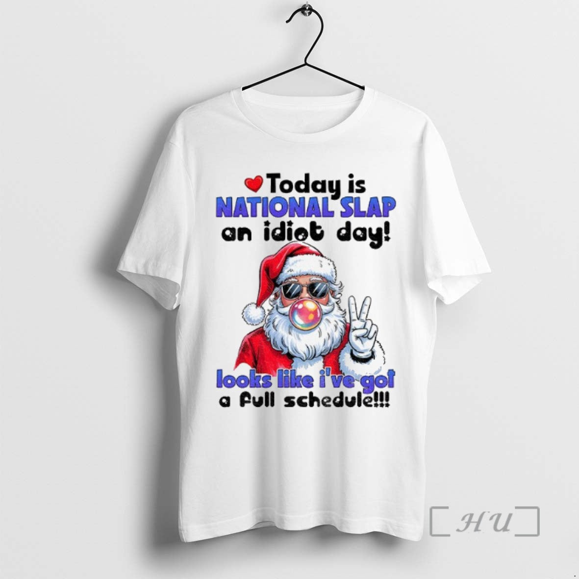 Trending Santa Claus Today Is National Slap An Idiot Day Looks Like Ive Got - clothing by TeeHivey.com