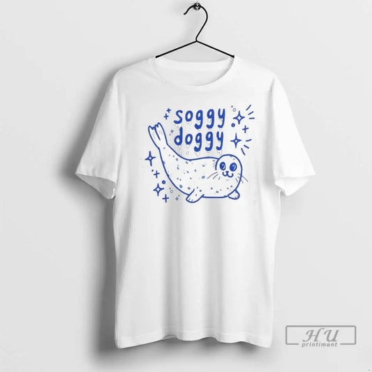 Trending Seal Soggy Doggy T Shirts